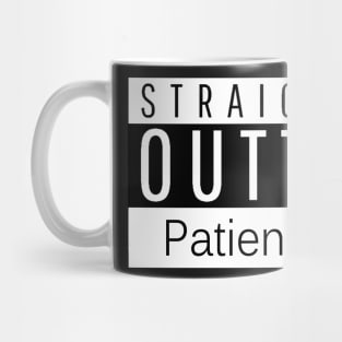 Covid 19 STRAIGHT OUTTA PATIENCE Mug